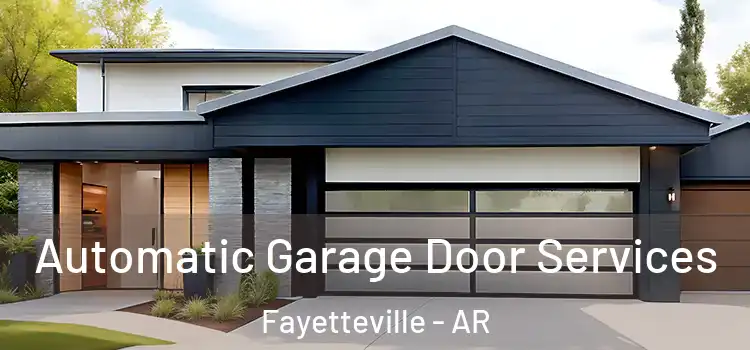  Automatic Garage Door Services Fayetteville - AR