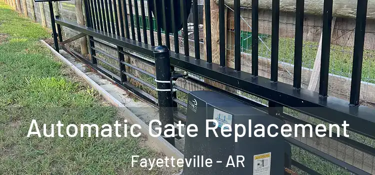 Automatic Gate Replacement Fayetteville - AR