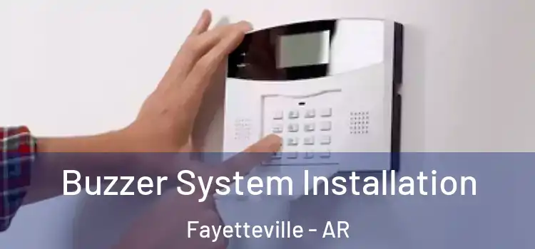 Buzzer System Installation Fayetteville - AR