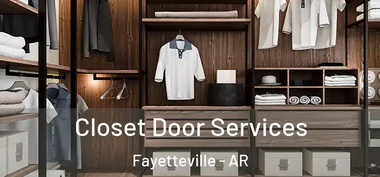 Closet Door Services Fayetteville - AR