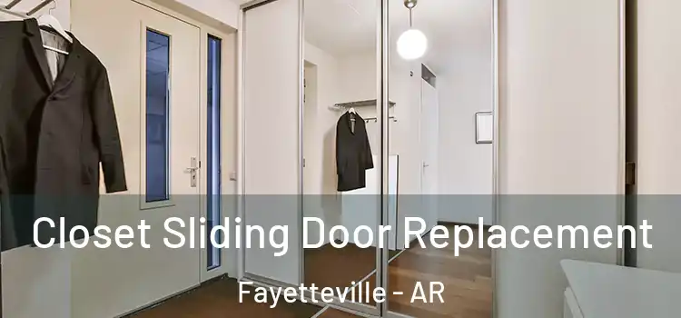  Closet Sliding Door Replacement Fayetteville - AR