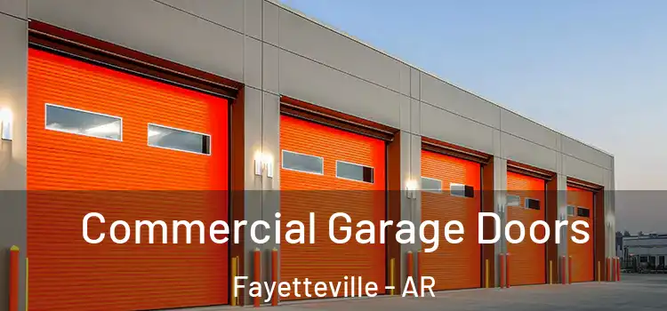  Commercial Garage Doors Fayetteville - AR