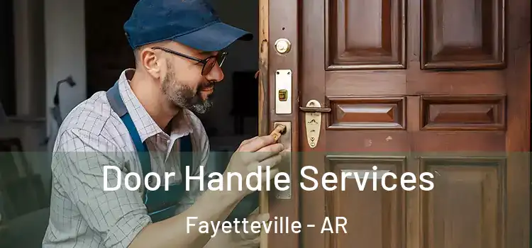 Door Handle Services Fayetteville - AR