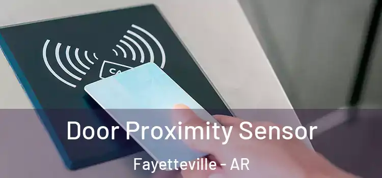  Door Proximity Sensor Fayetteville - AR