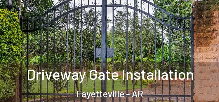 Driveway Gate Installation Fayetteville - AR