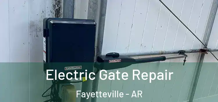 Electric Gate Repair Fayetteville - AR