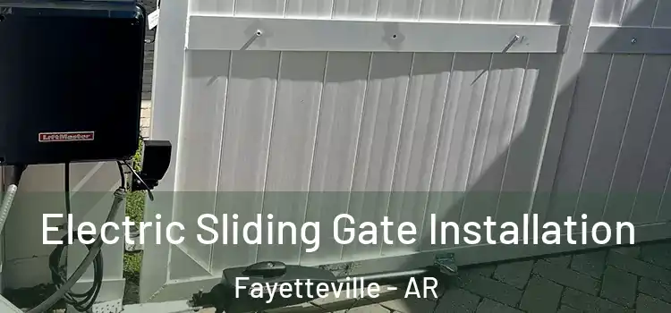  Electric Sliding Gate Installation Fayetteville - AR