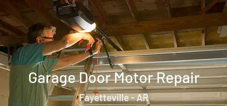  Garage Door Motor Repair Fayetteville - AR