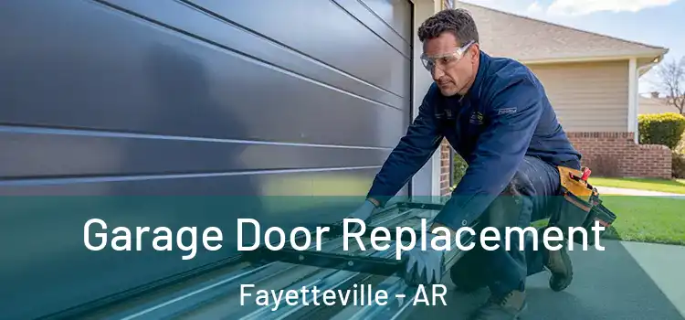  Garage Door Replacement Fayetteville - AR