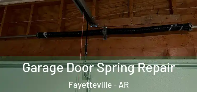  Garage Door Spring Repair Fayetteville - AR