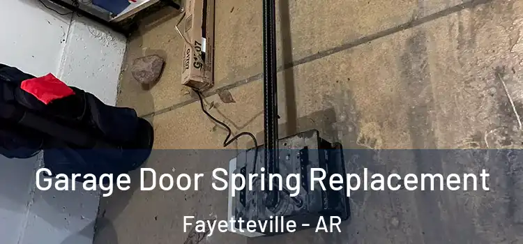  Garage Door Spring Replacement Fayetteville - AR