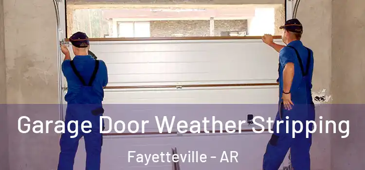  Garage Door Weather Stripping Fayetteville - AR