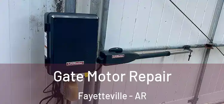Gate Motor Repair Fayetteville - AR