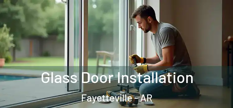 Glass Door Installation Fayetteville - AR