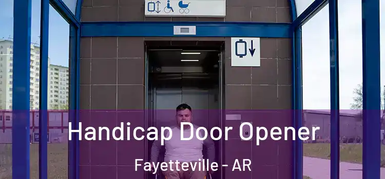 Handicap Door Opener Fayetteville - AR