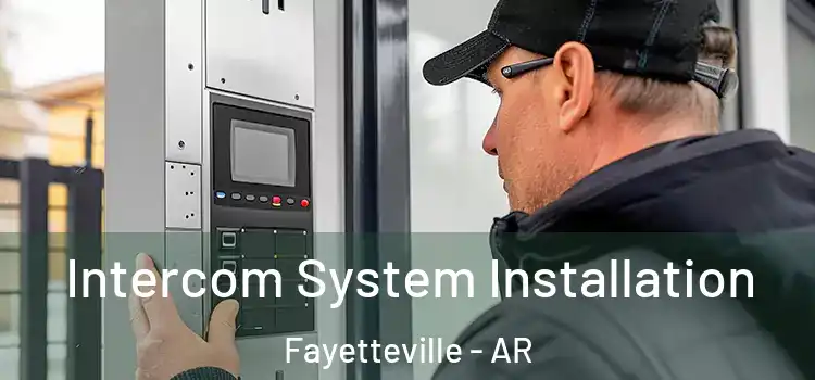Intercom System Installation Fayetteville - AR