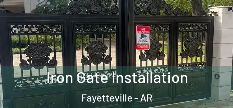  Iron Gate Installation Fayetteville - AR