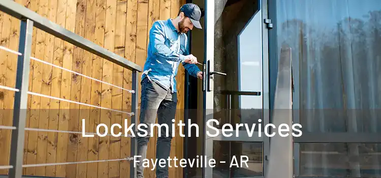 Locksmith Services Fayetteville - AR