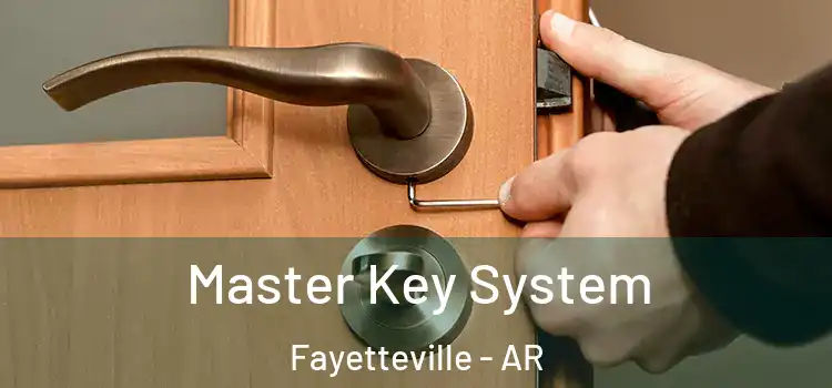 Master Key System Fayetteville - AR