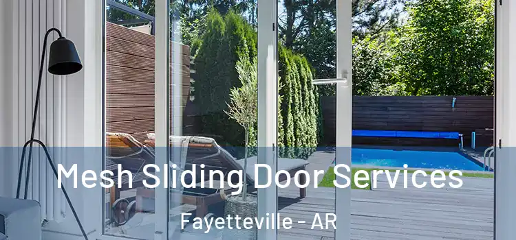  Mesh Sliding Door Services Fayetteville - AR