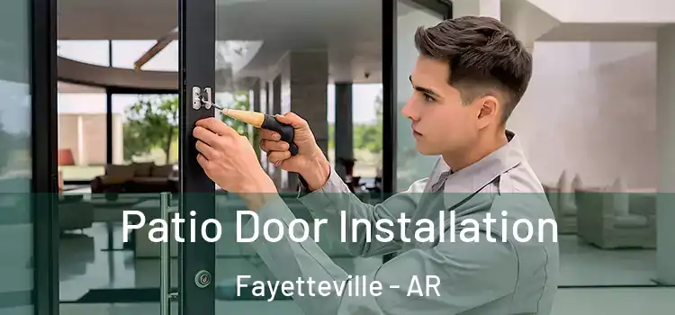  Patio Door Installation Fayetteville - AR