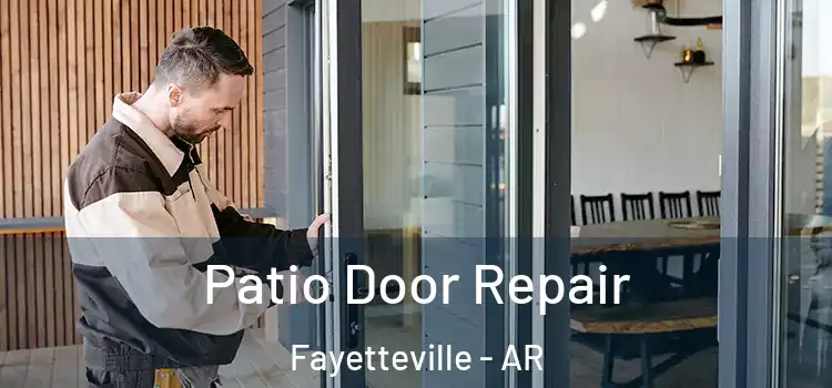 Patio Door Repair Fayetteville - AR
