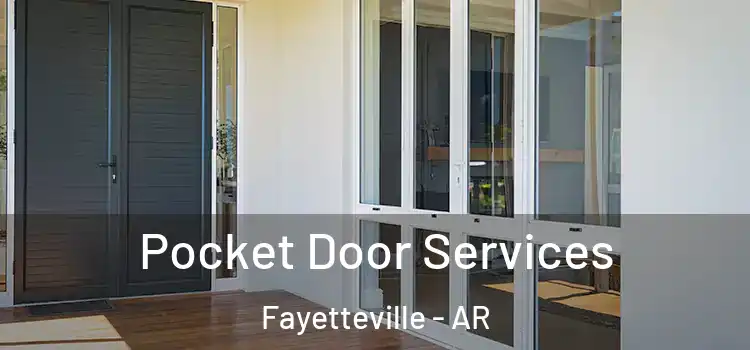  Pocket Door Services Fayetteville - AR