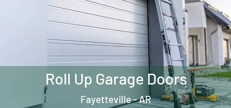  Roll Up Garage Doors Fayetteville - AR