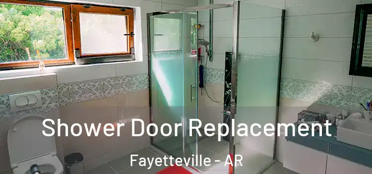  Shower Door Replacement Fayetteville - AR