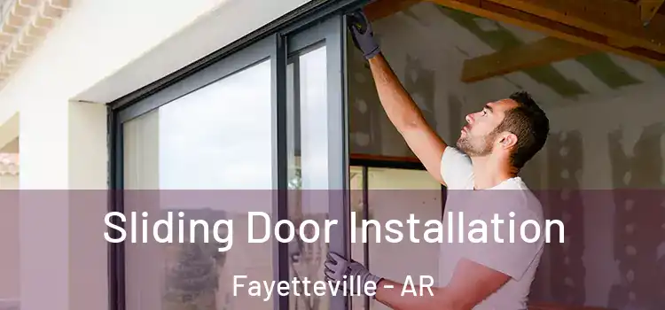  Sliding Door Installation Fayetteville - AR