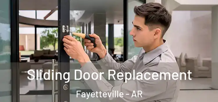 Sliding Door Replacement Fayetteville - AR